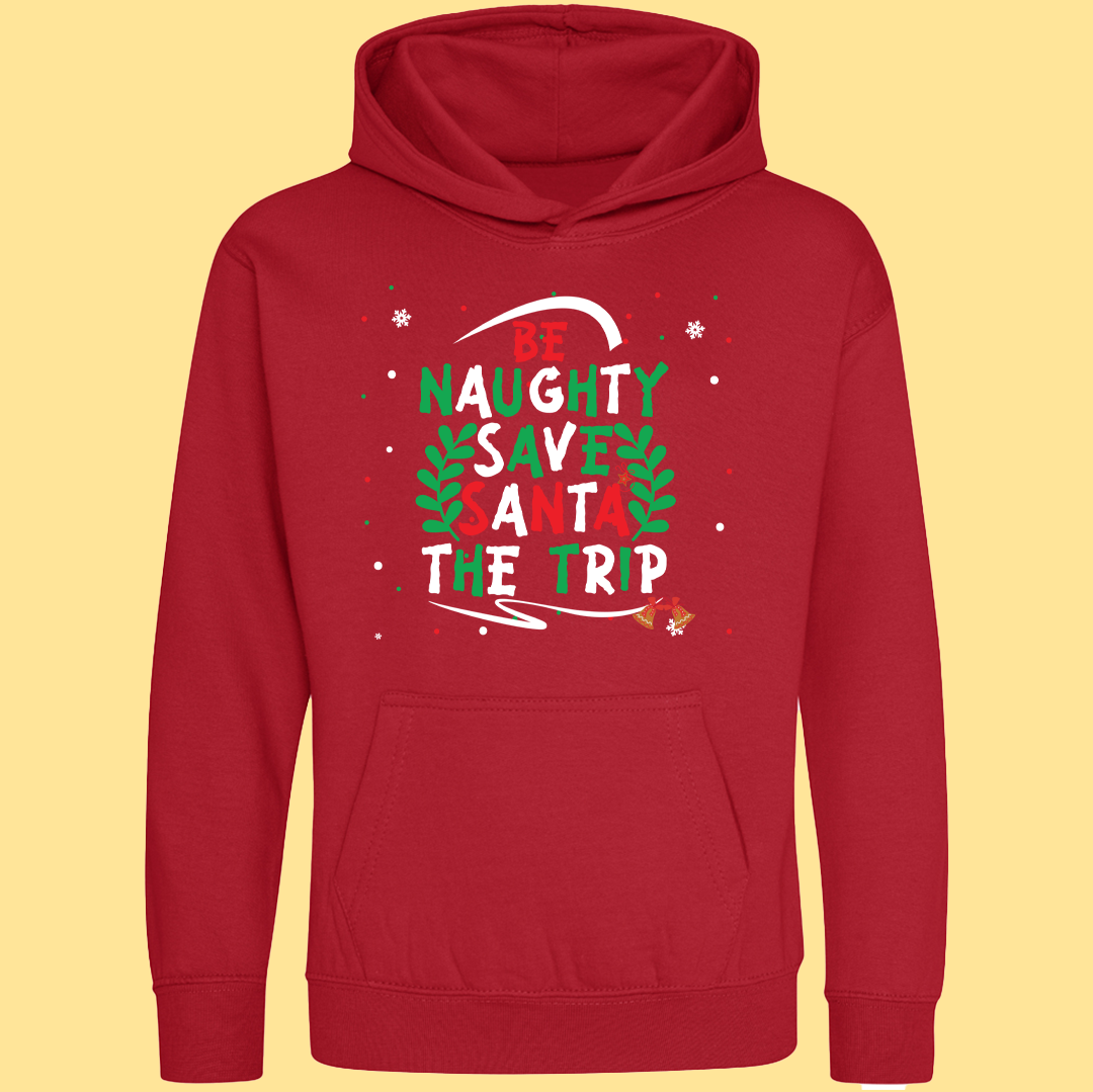 BE NAUGHTY SAVE SANTA THE TRIP KIDS COLOURED HOODIES